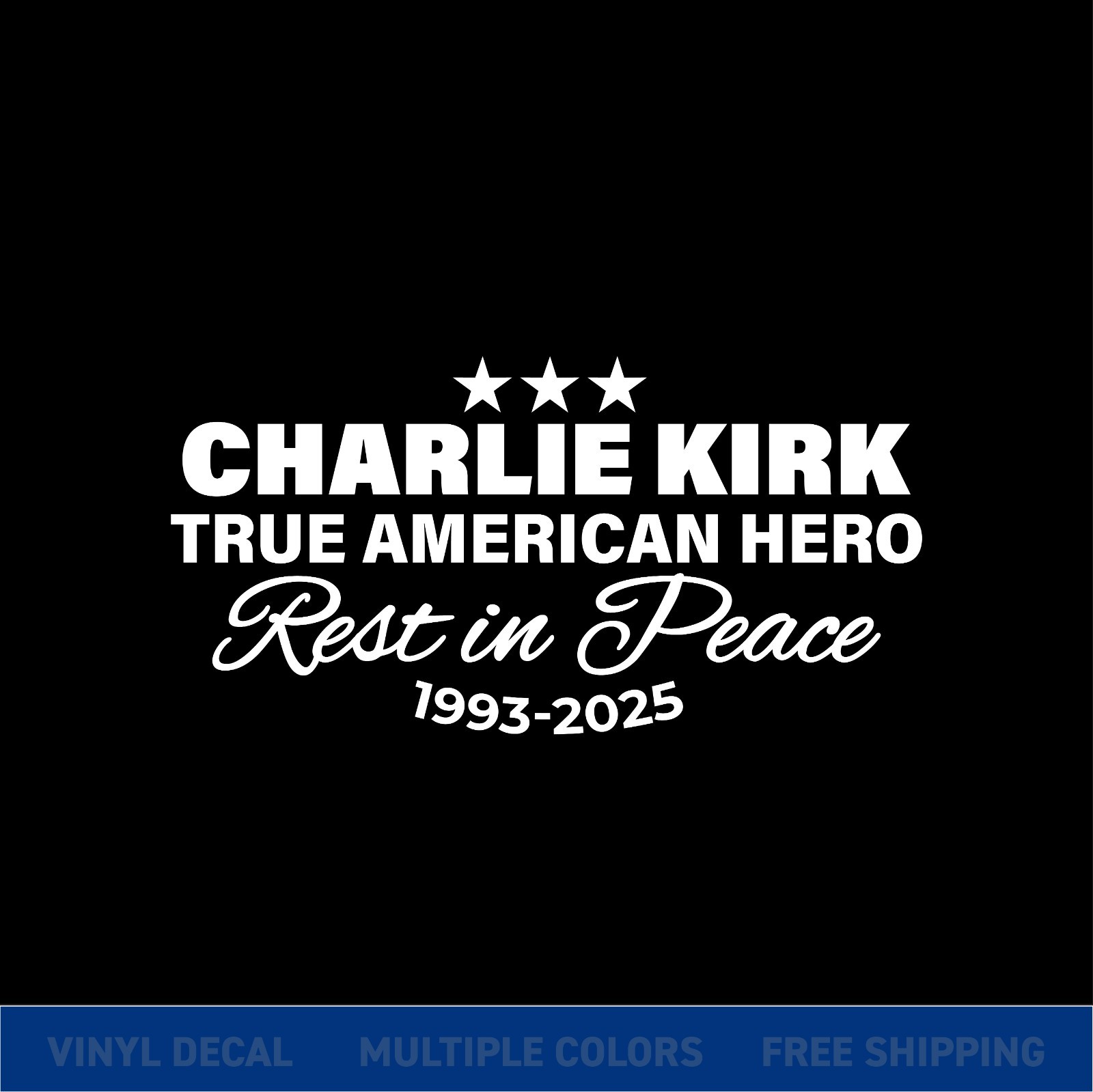 CHARLIE KIRK True American Hero Rest in Peace CAR DECAL – Multiple Sizes & Color