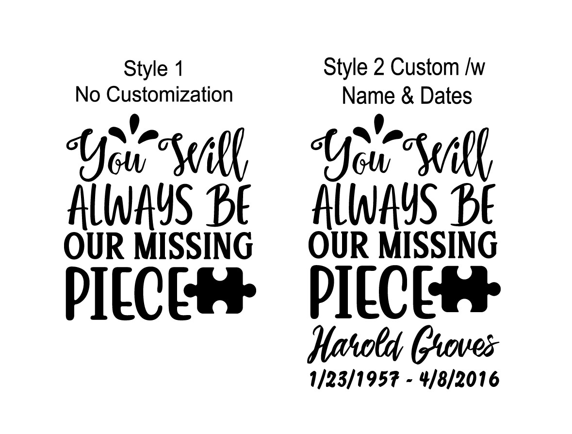 In Loving Memory -You Will Always Be My Missing Piece Sticker Decal Memorial