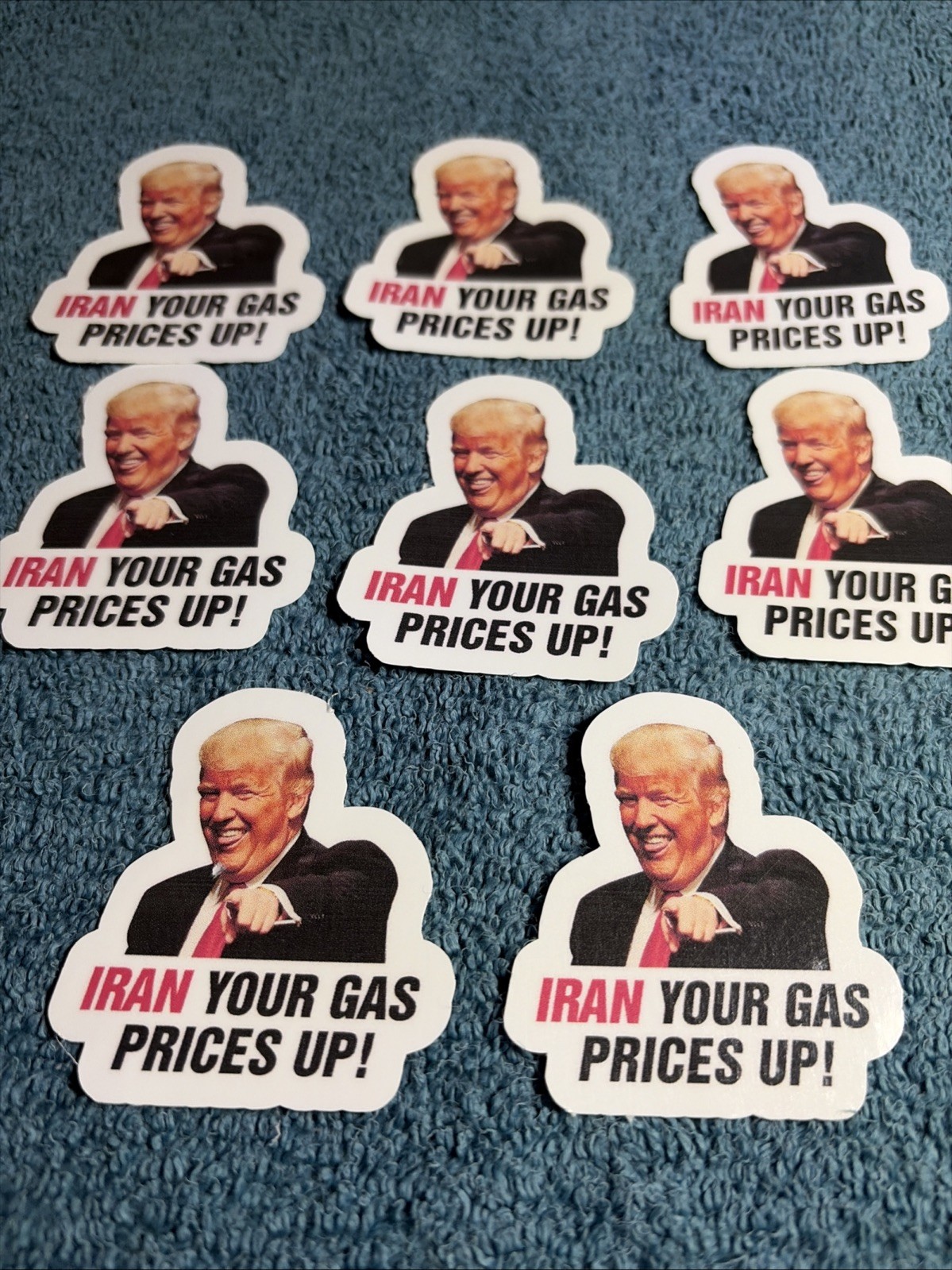 Trump Iran your gas prices up Waterproof Vinyl 2” Stickers High Quality Set Of 8