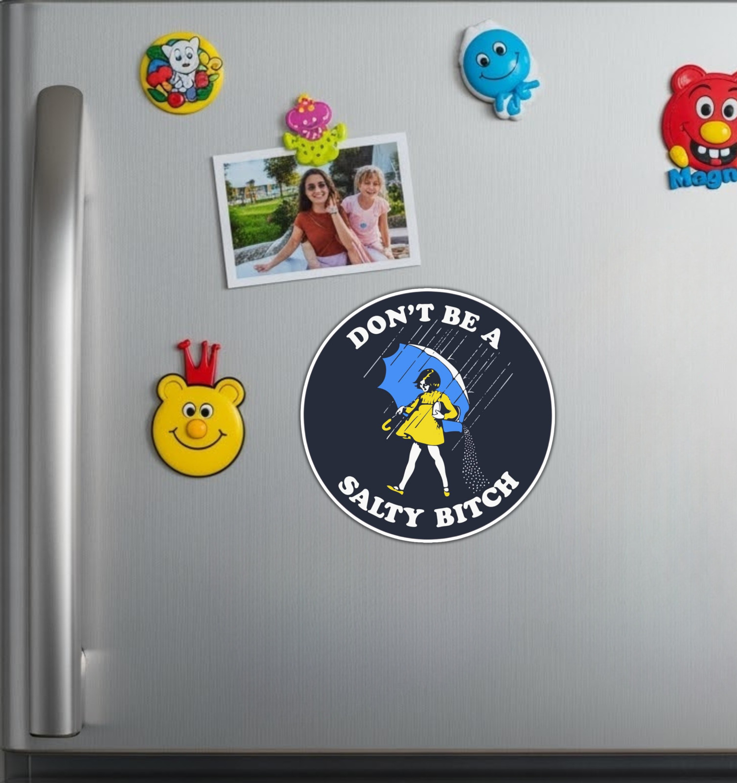 Don’t Be A Salty Bitch Fridge Magnet or Laptop Sticker