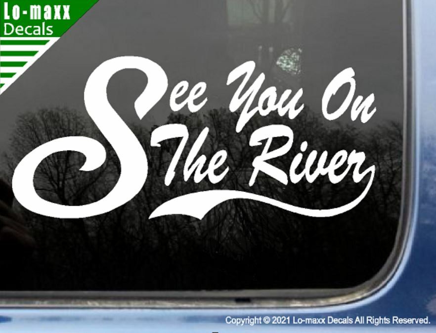 See You On The River Whitewater Kayaking Canoeing Rafting Die Cut Vinyl Decal