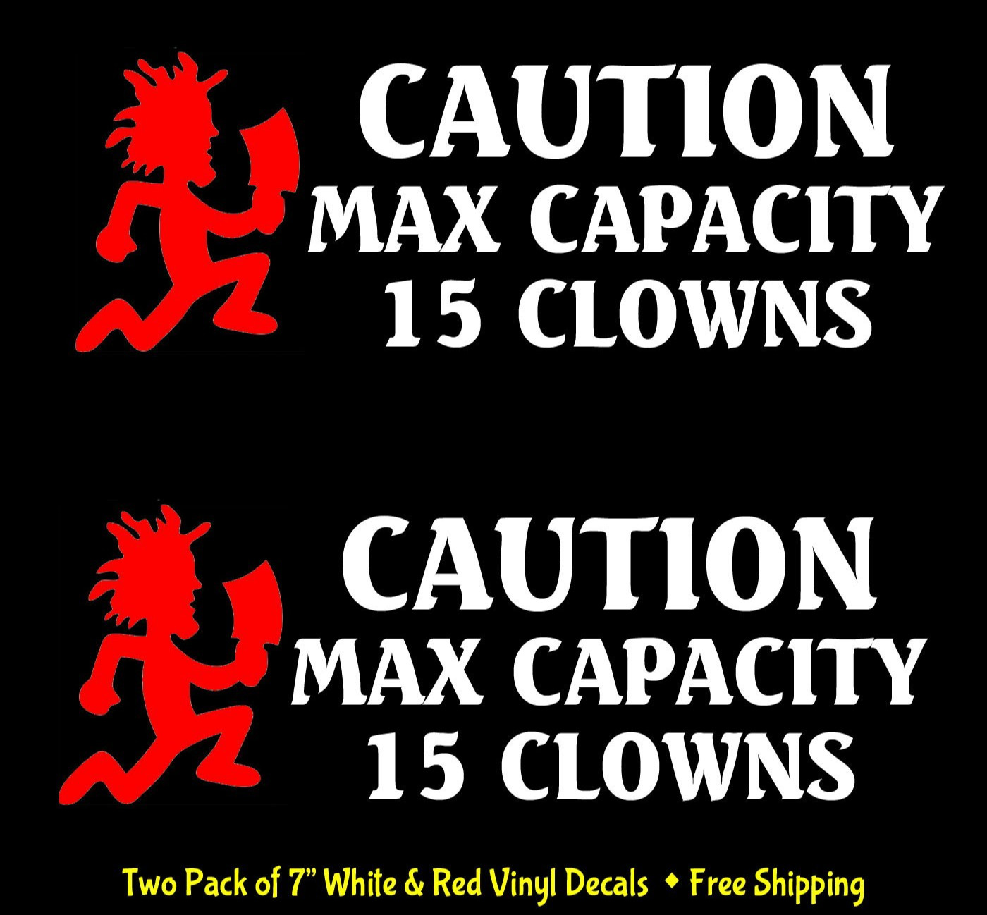 Caution Max Capacity 15 Clowns Two Pack 7" Decals ICP Juggalo Insane Clown Posse