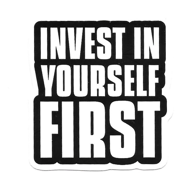 Invest In Yourself First Vinyl Sticker Motivational Quote Decal Personal Growth