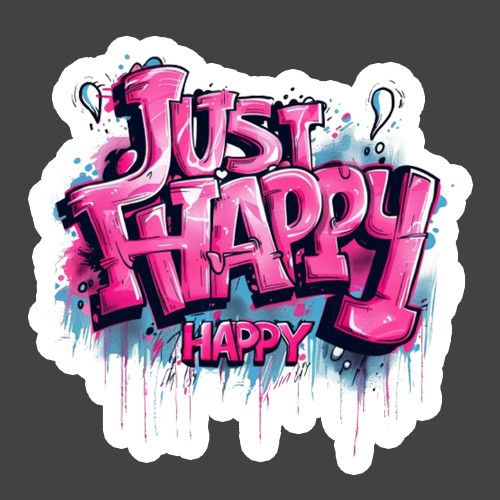 Happy Sticker Vinyl Decal Just Happy Positive Quote Graffiti Colorful Gift