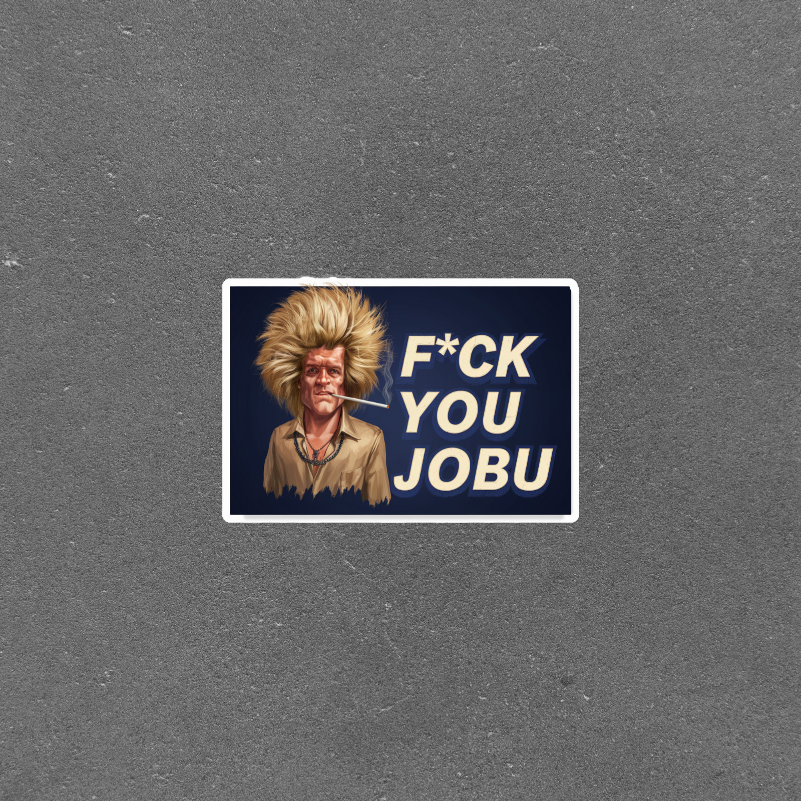 F*** You Jobu Sticker – Funny Pop Culture Character Smoking Cigarette Artwork #3