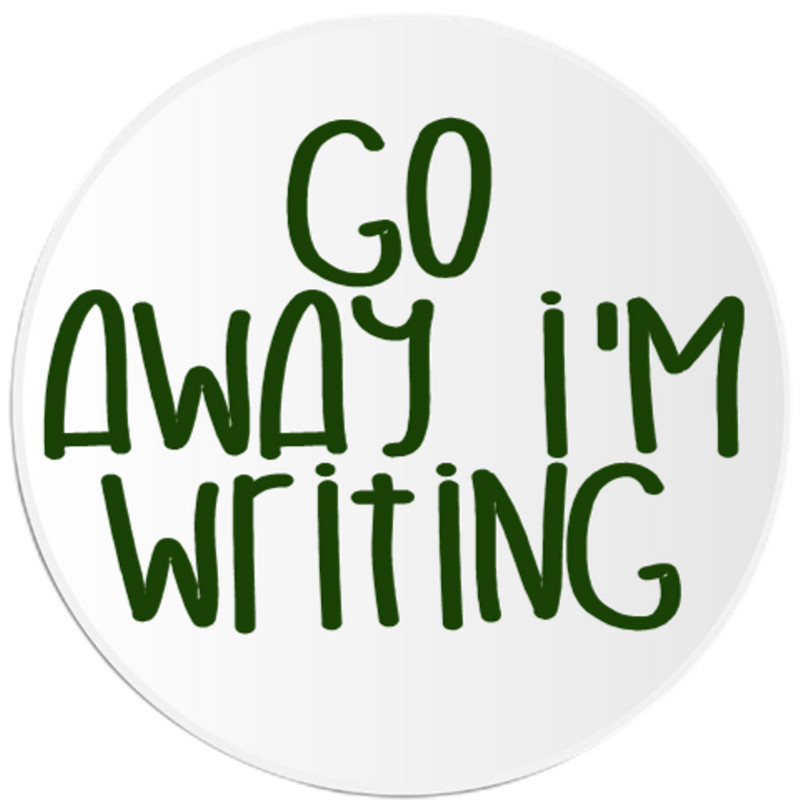 Go Away I'm Writing – 3 Inch Circle Sticker 3" x 3" – Writer Author