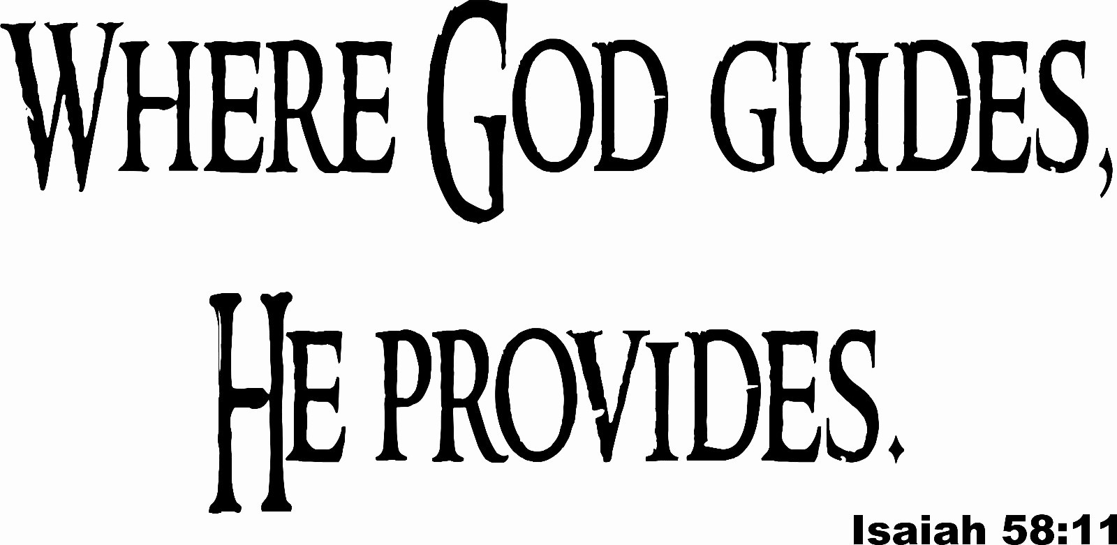 Isaiah 58:11 x 22 :Motivational & inspirational Wall Art Decal Where God Guide