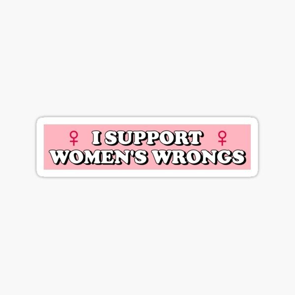 (1) i support women's wrongs Cute Funny Sticker