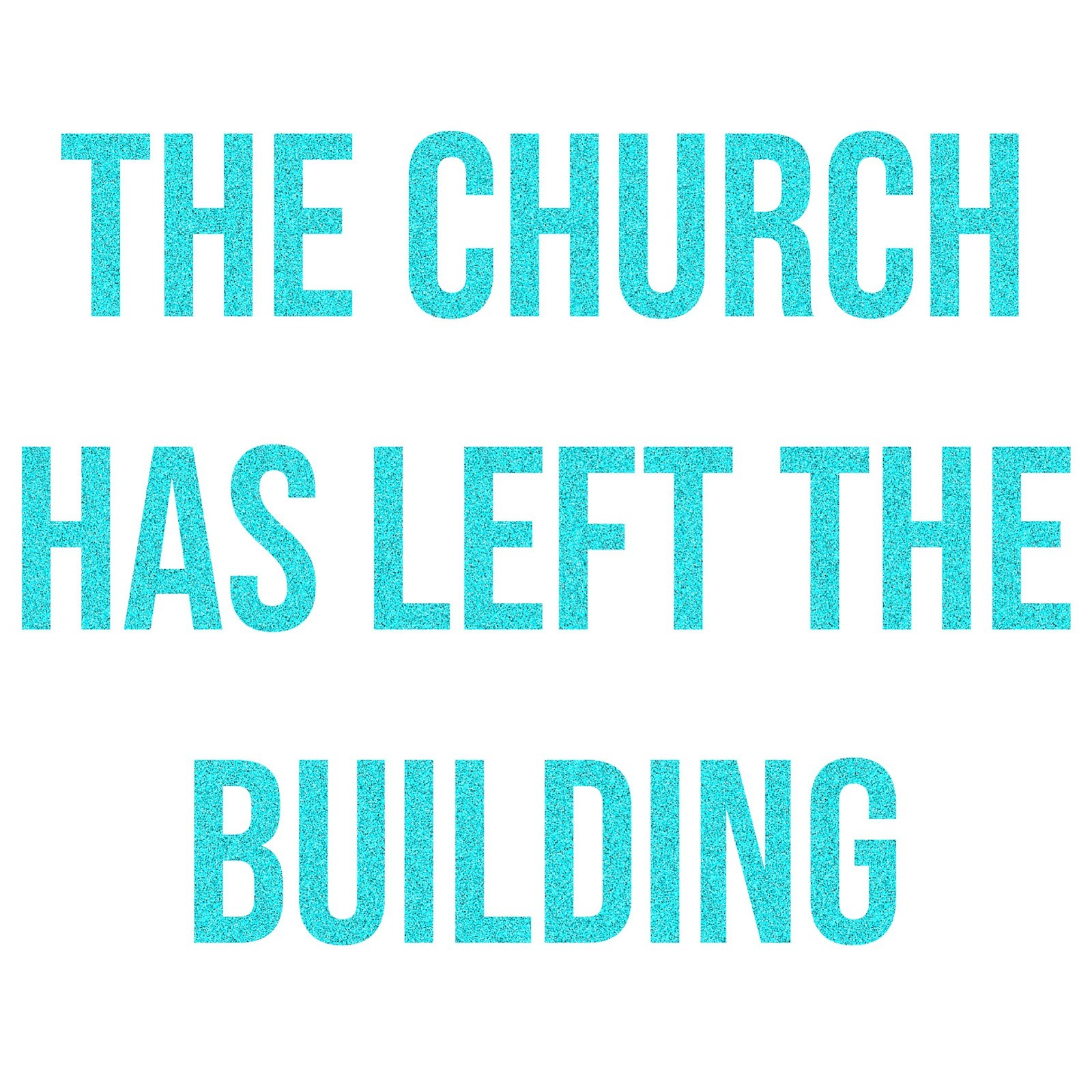 The Church Has Left the Building | Christian Decal for Laptop or Water Bottle