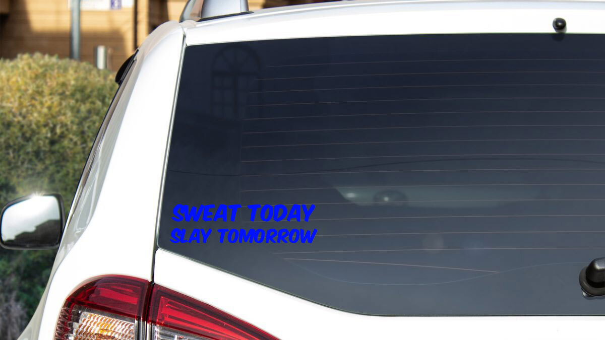 SWEAT TODAY SLAY TOMORROW Vinyl Custom Decal Gym Rat Fitness Workout Gymrat