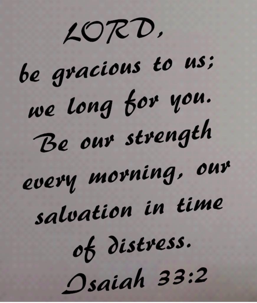 Isaiah 33:2 BIBLE VERSE Quote "LORD, be gracious to us…" Wall Art vinyl Decal
