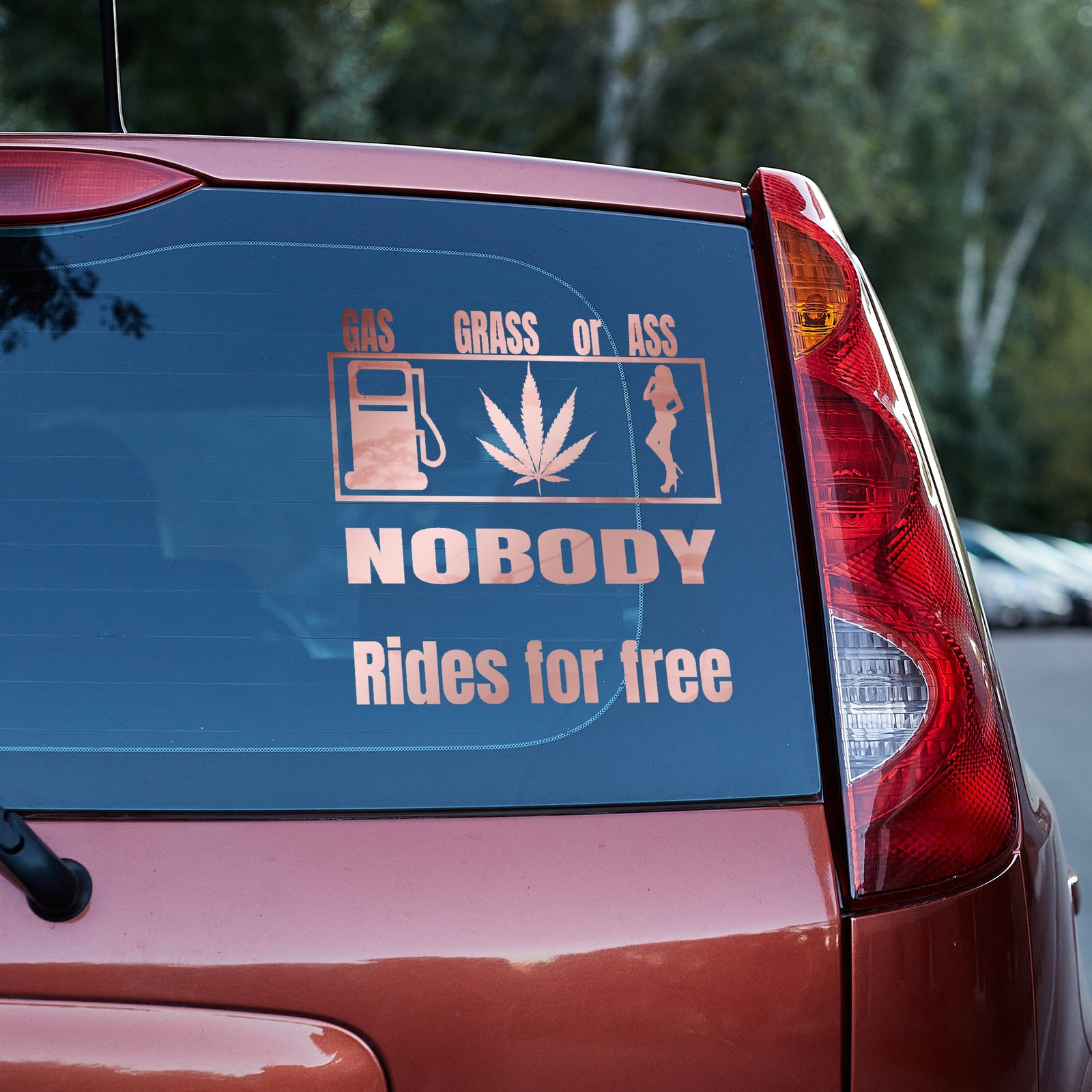 Gas Grass or Ass, nobody rides for free vinyl decal funny gift him her window