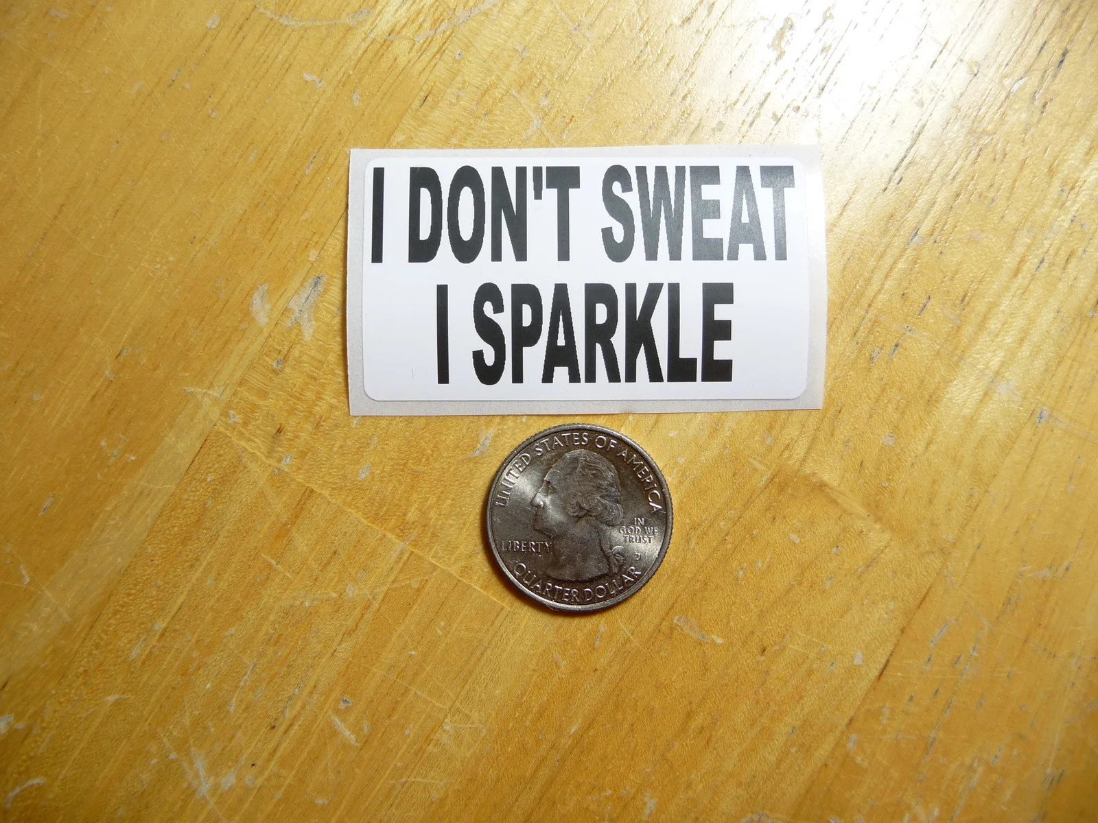 I DON’T SWEAT I SPARKLE STICKER DECAL 1 – 50 BULK PACK FUNNY JOKE PRANK