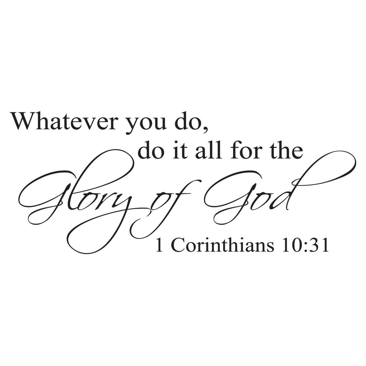 1 Corinthians 10:31, Whatever you..Glory of God Vinyl Wall Decal