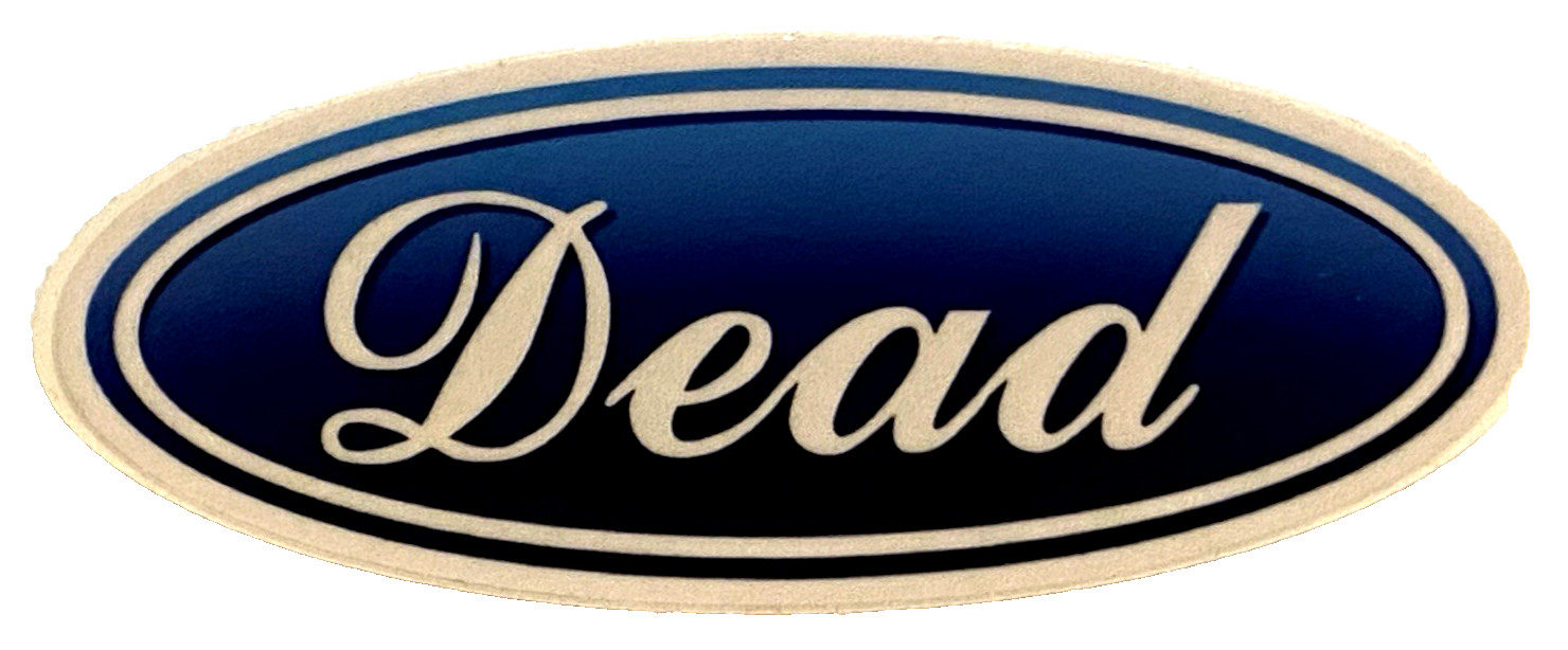 GRATEFUL DEAD Dead *NEW* Ford Parody Sticker 4" x 1-1/2"