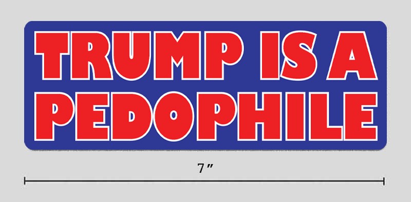 Anti-Trump Epstein Sticker "Trump Is A Pedophile" 7" Vinyl Decal