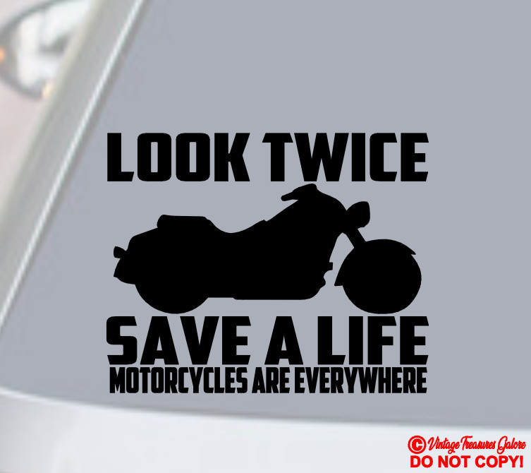 LOOK TWICE SAVE A LIFE MOTORCYCLES ARE EVERYWHERE ~ DECAL STICKER WINDOW BUMPER