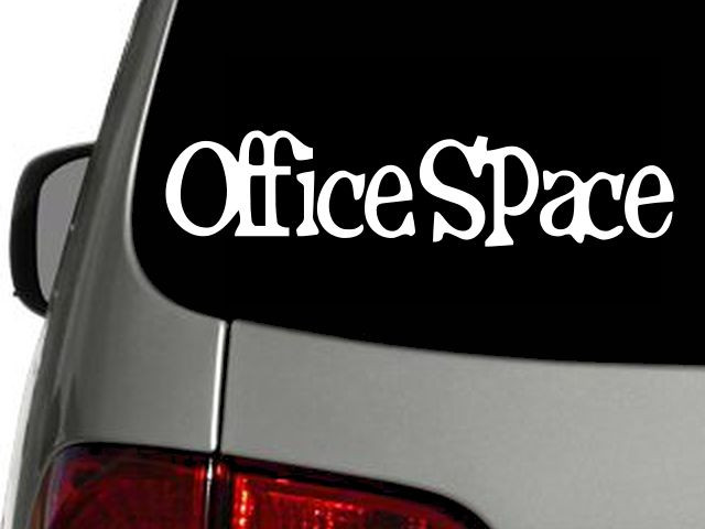 OFFICE SPACE Vinyl Decal Car Wall Window Truck Sticker CHOOSE SIZE COLOR
