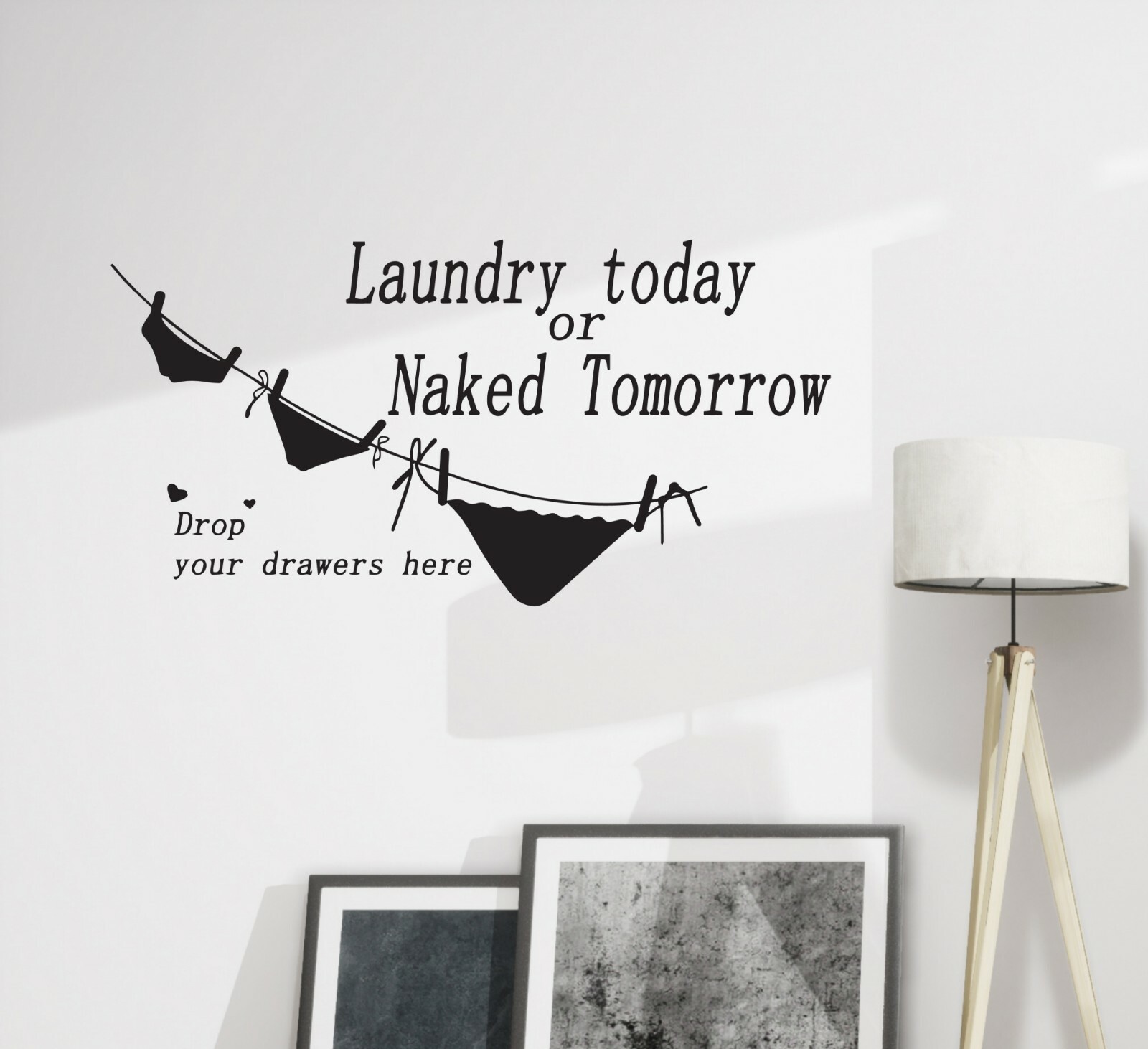 Wall Decal Laundry Today Naked Tomorrow Drawer Phrase Vinyl Decor Black gz517