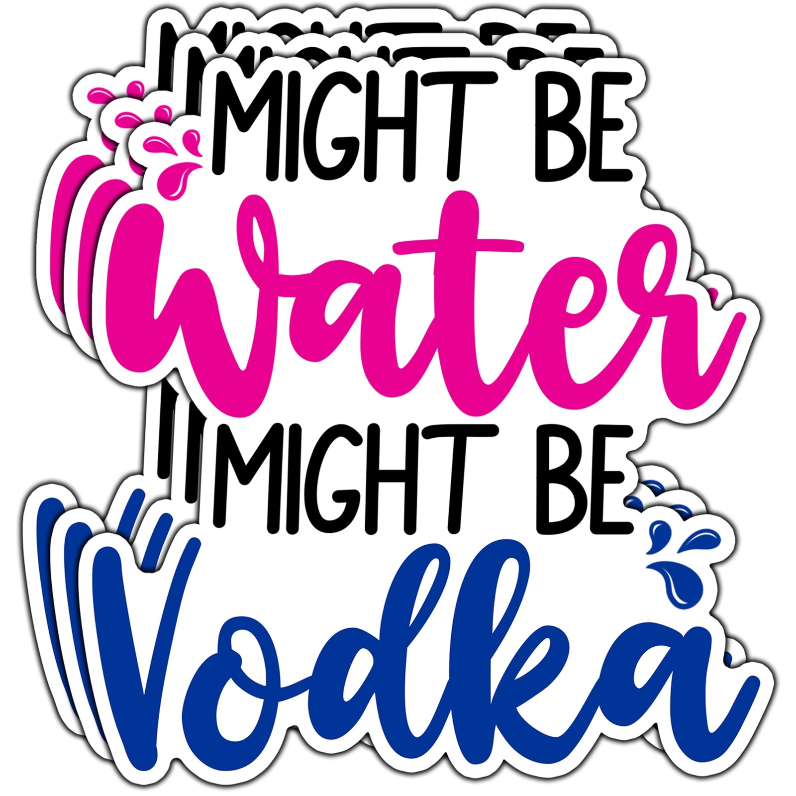 LOREARA Might Be Water Might Be Vodka Sticker 2.9×3 Inch