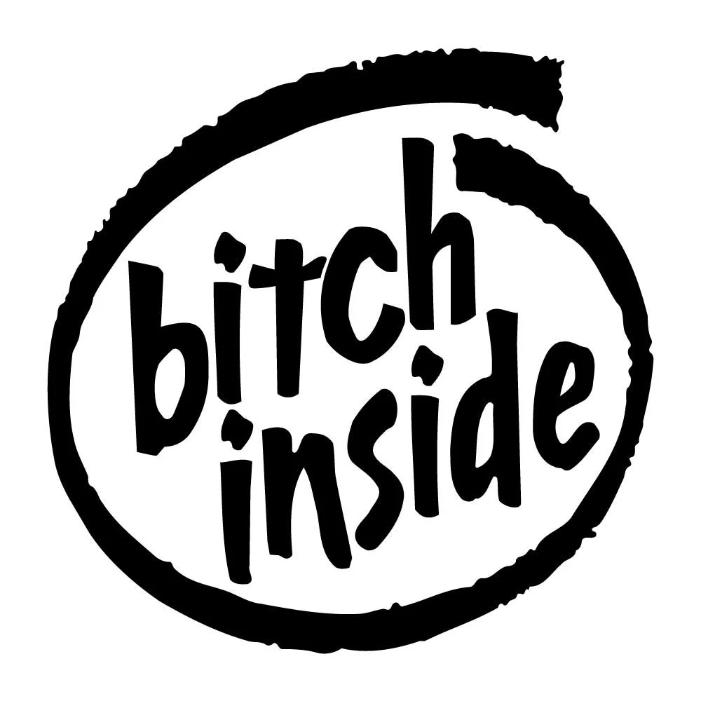 Bitch Inside Decal Sticker Black Die Cut Vinyl