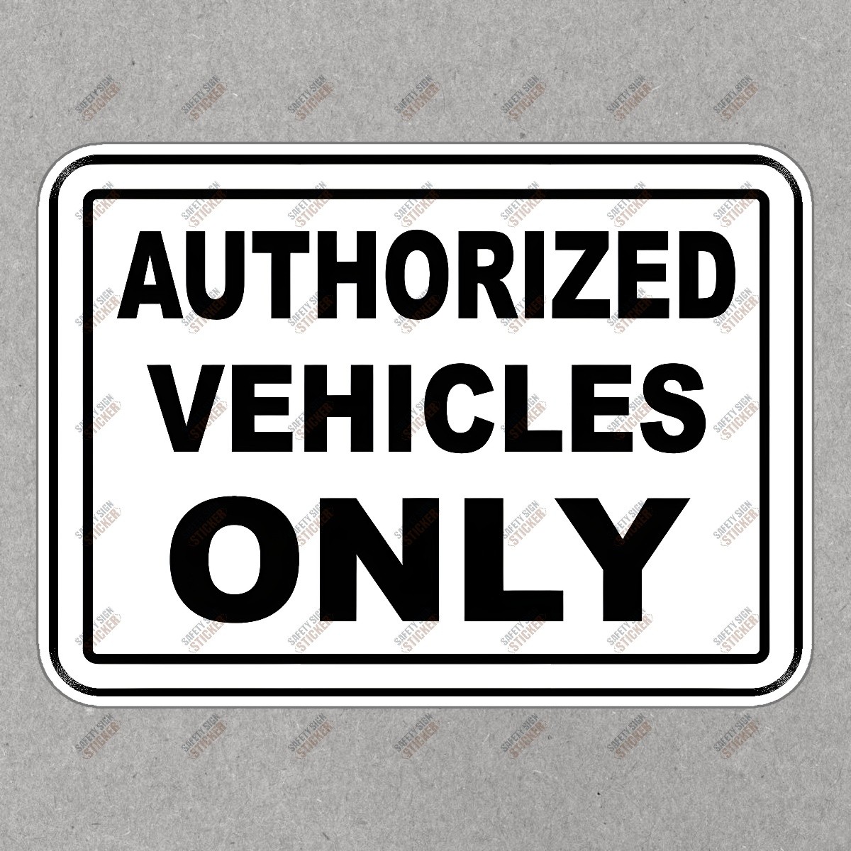 Authorized Vehicles Only Safety Sign Sticker Ensure Workplace #257015