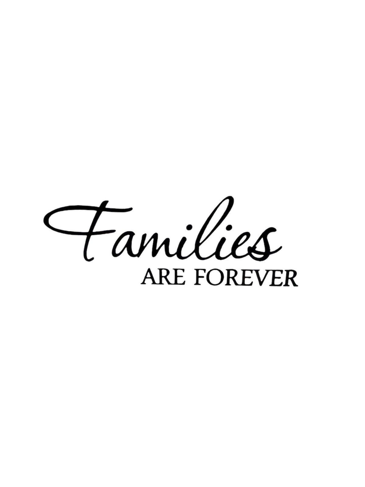 Families Are Forever Decal for car Windows Laptops most Smooth Surface