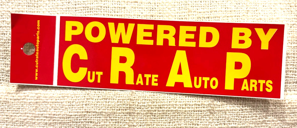 Powered By CRAP Sticker! Red and Yellow! Cut Rate Auto Parts! C.R.A.P. ~Rat Rod