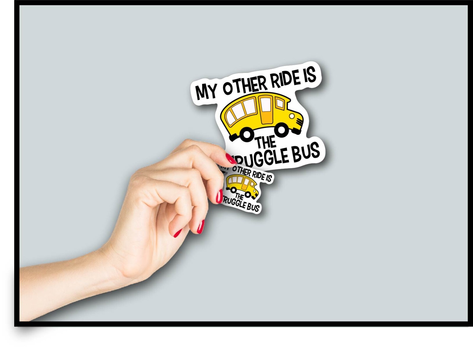 My Other Ride Is The Struggle Bus Decal Sticker Adult Life Funny Short School