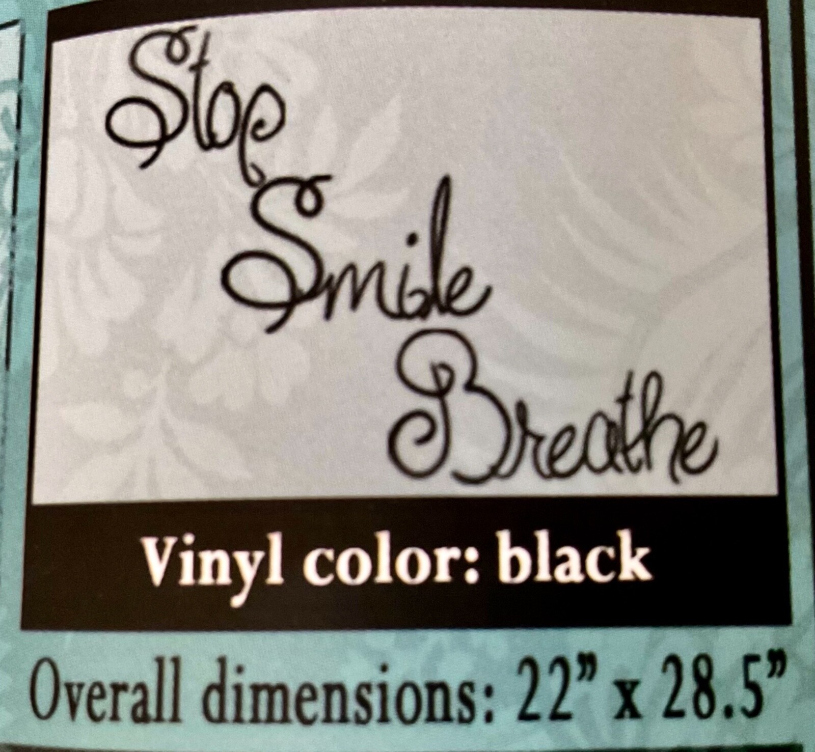 Vinyl Lettering Wall Art STOP SMILE BREATHE 22” x 28.5”