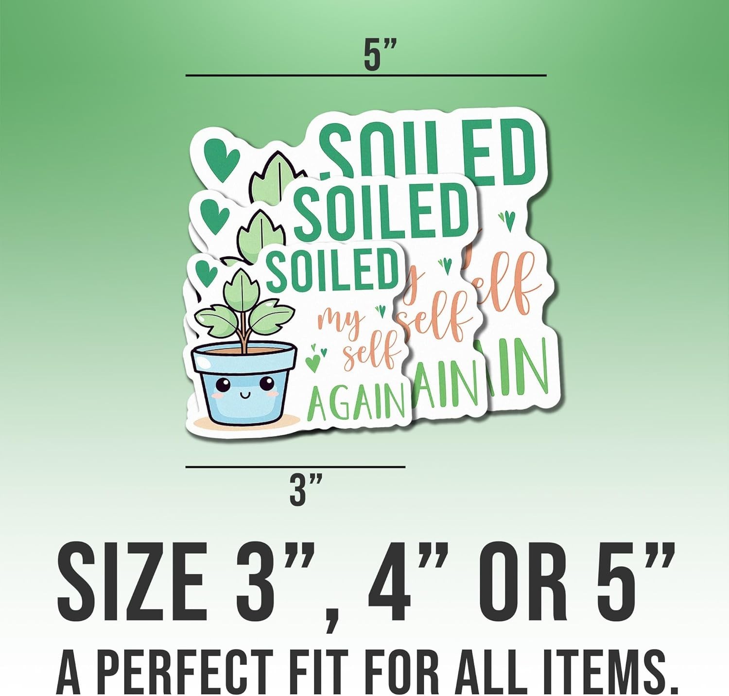 Plant Stickers Soiled Myself Again Plant Pot Botanical Gardener Gift Size 5"