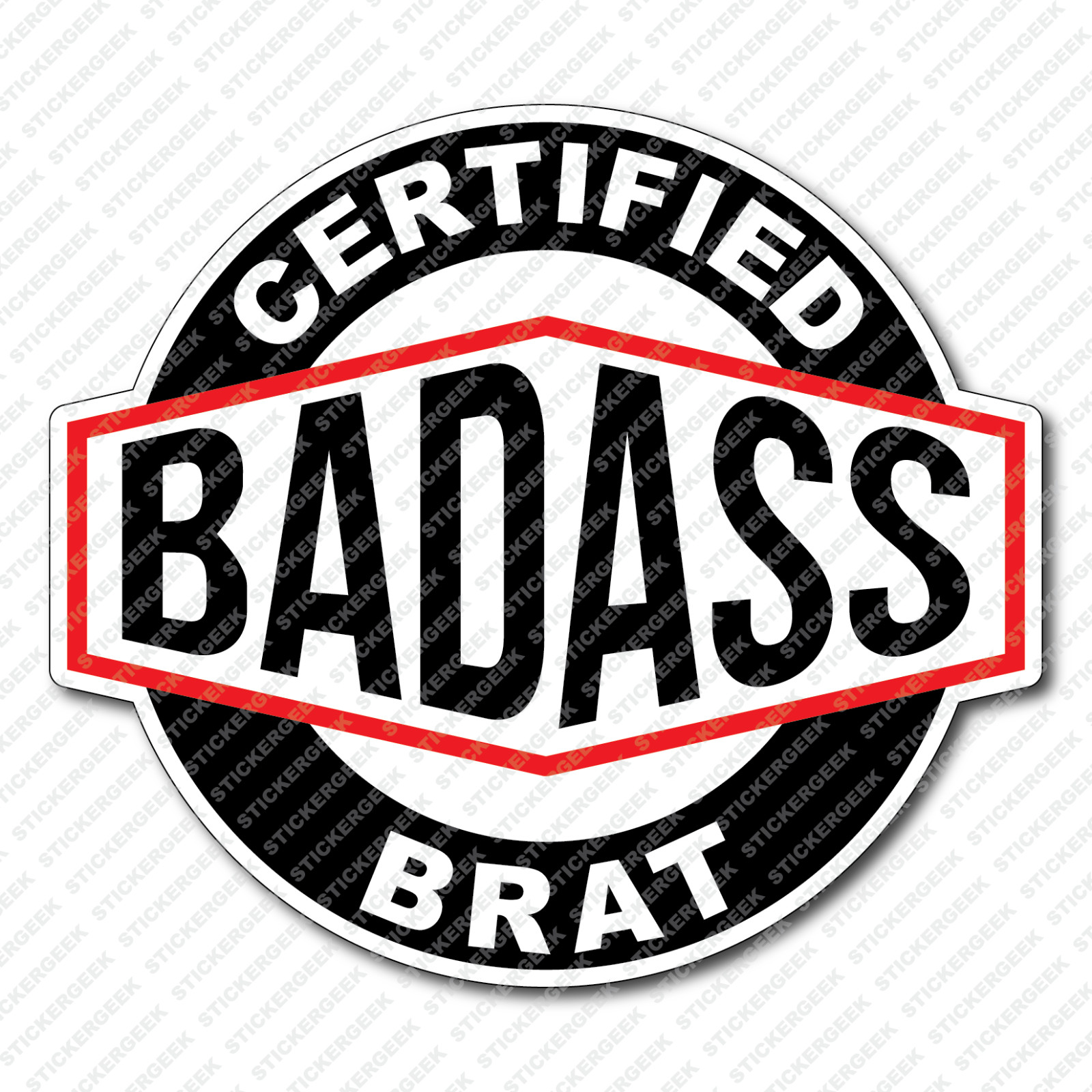 Certified BadAss Bad Ass Brat Sticker Helmet Hydro Water Bottle Laptop Decal