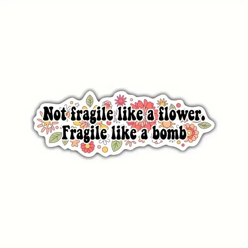 Not Fragile Like A Flower Fragile Like A Bomb Sticker Vinyl Car Bumper Decal