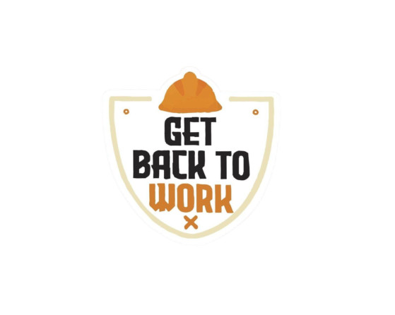 Get Back to Work Sticker Decal