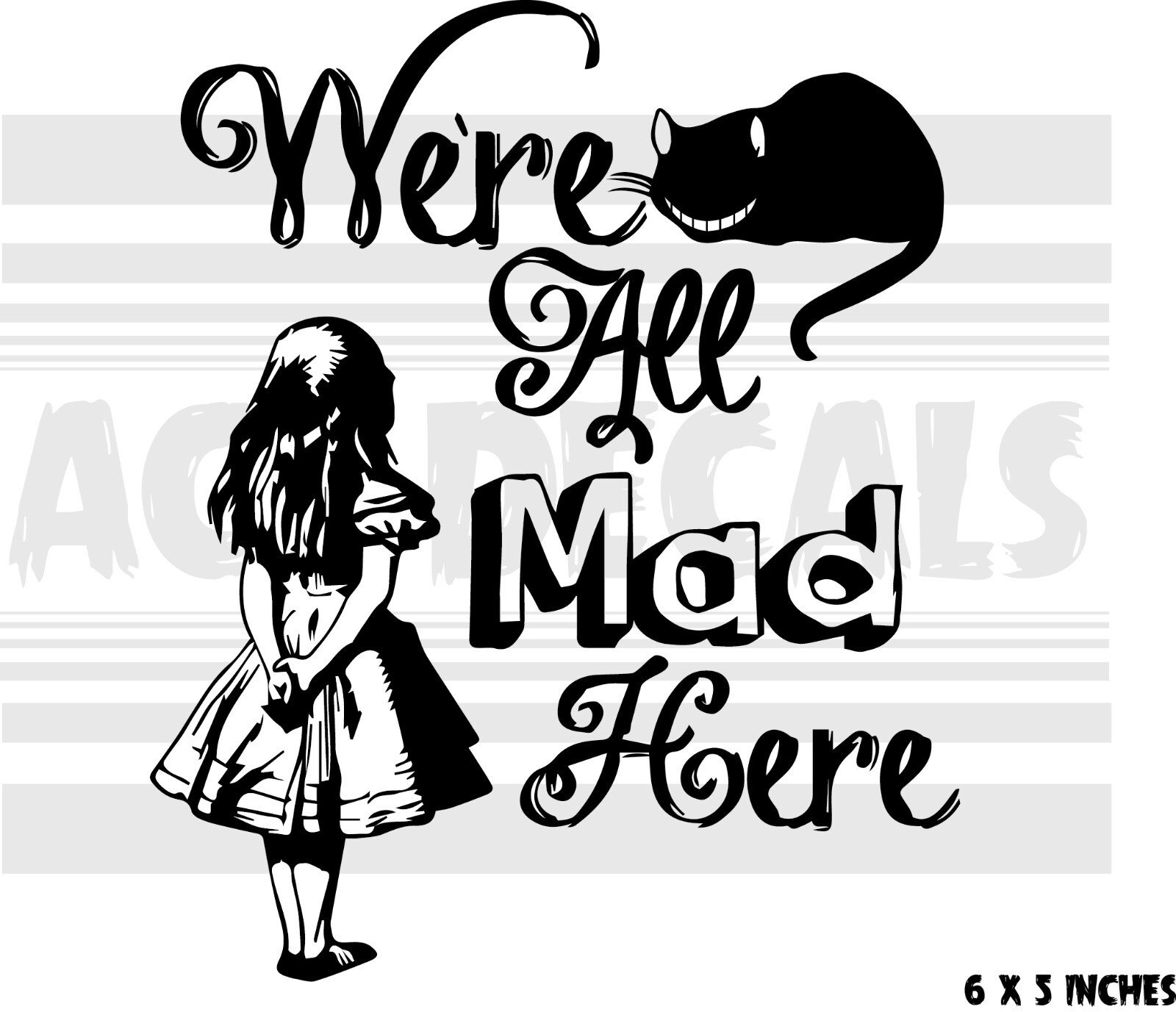 Alice In Wonderland – We're All Mad Here – Cheshire Cat Car Vinyl decal sticker