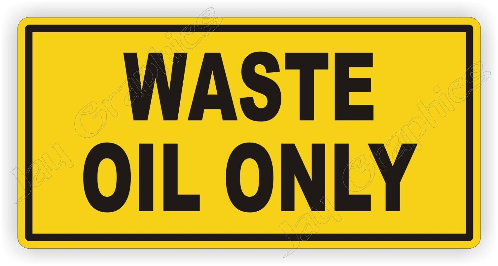 Waste Oil Only Sticker Decal