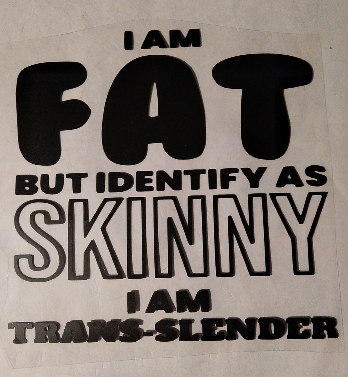 I Am Fat Decal