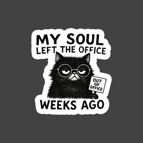 Cat Sticker Vinyl Decal Soul Left Office Weeks Ago Funny Work Meme