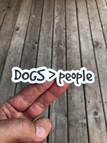 Dogs are greater than people Sticker Water Bottle Phone Sticker Laptop Sticker