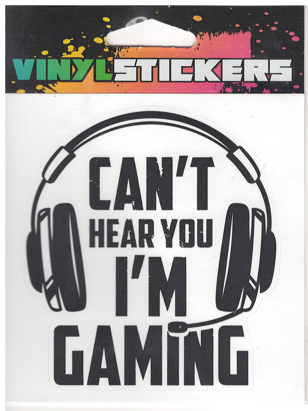 "I Can't Hear You I'M GAMING" High Quality Vinyl Sticker