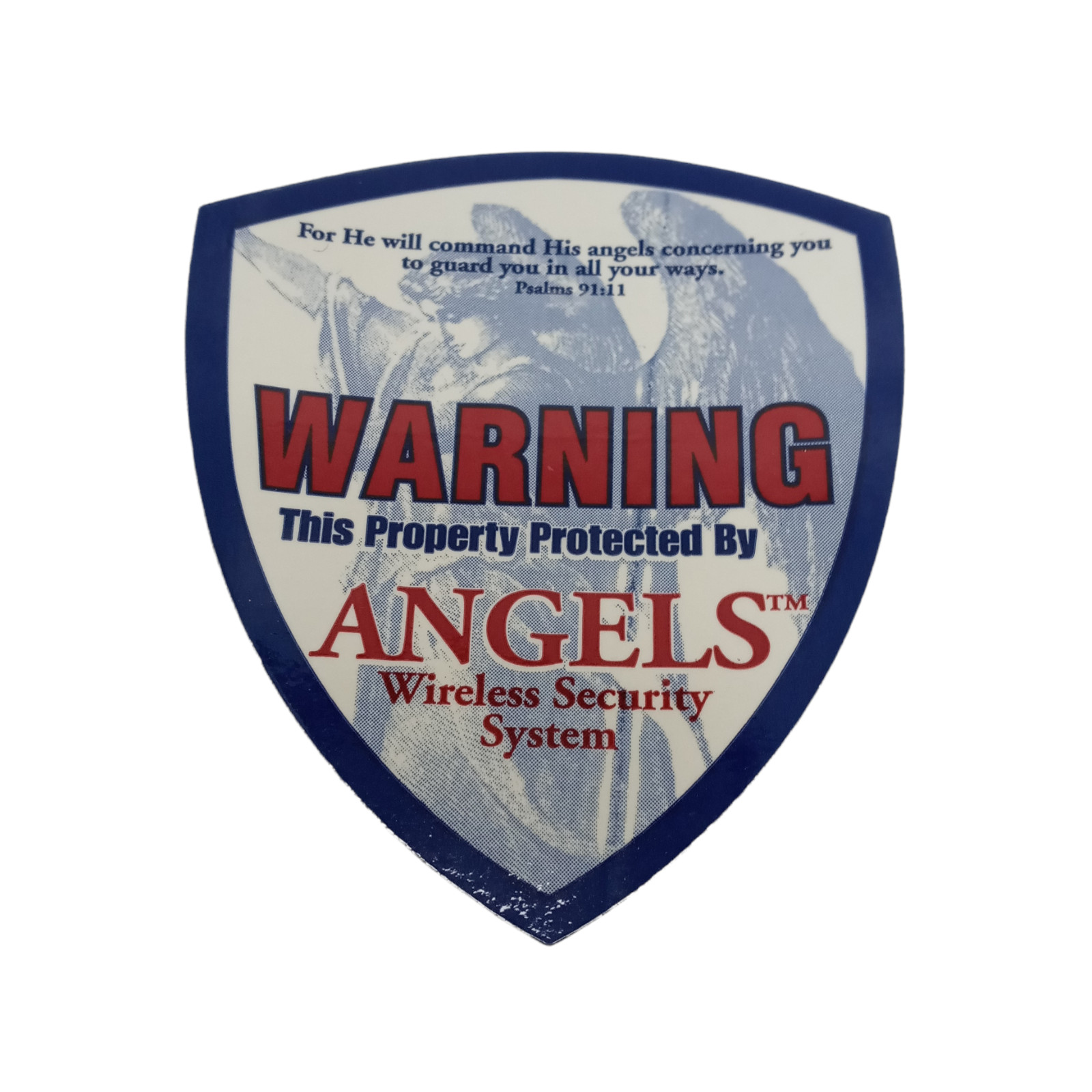 Warning This Property Protected by Angels Wireless Security System Psalms 91:11