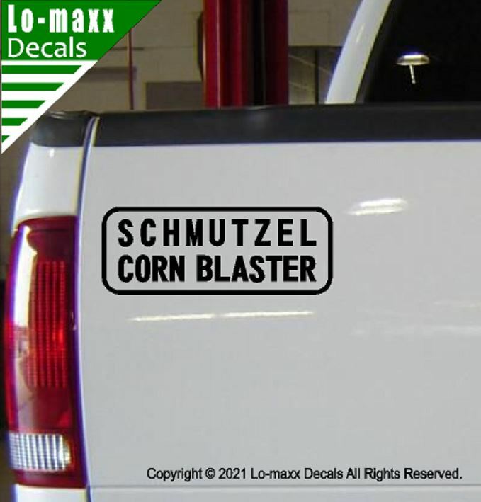 The Original Schmutzel Corn Blaster Superior Quality Art Die Cut Vinyl Decal