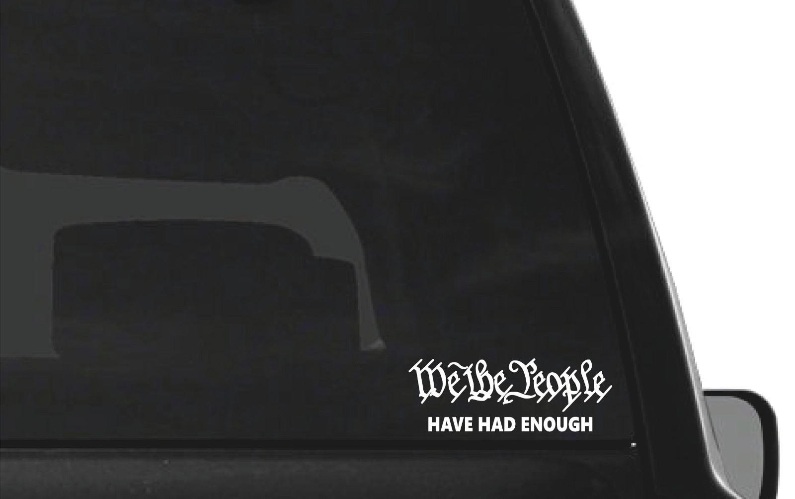 We The People Have had enough Vinyl Decal Car Window Constitution text Sticker