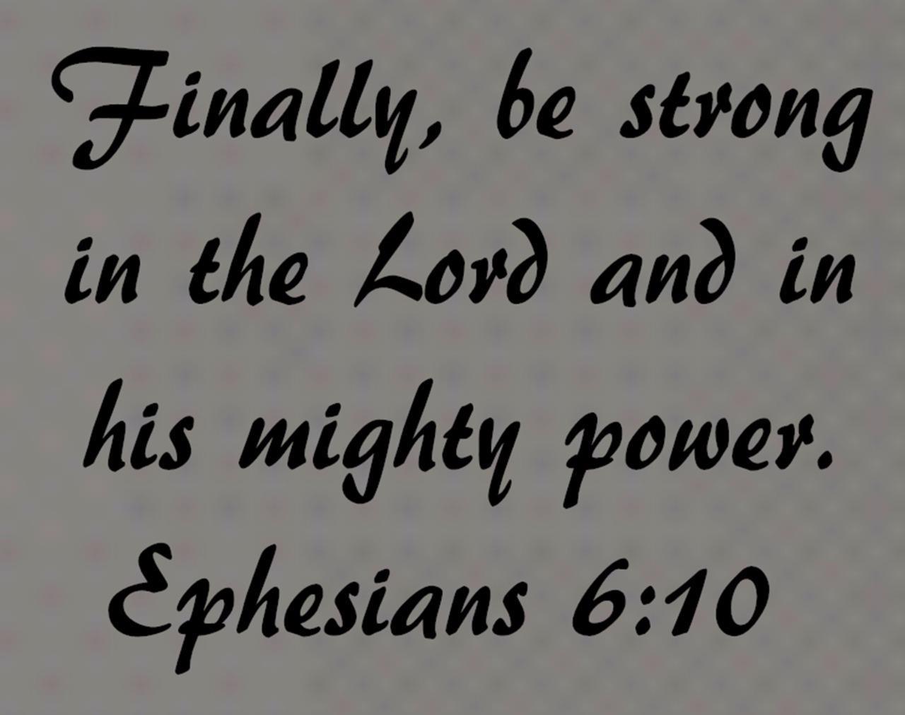 Ephesians 6:10 BIBLE VERSE Quote "be strong in the Lord" Wall Art vinyl Decal