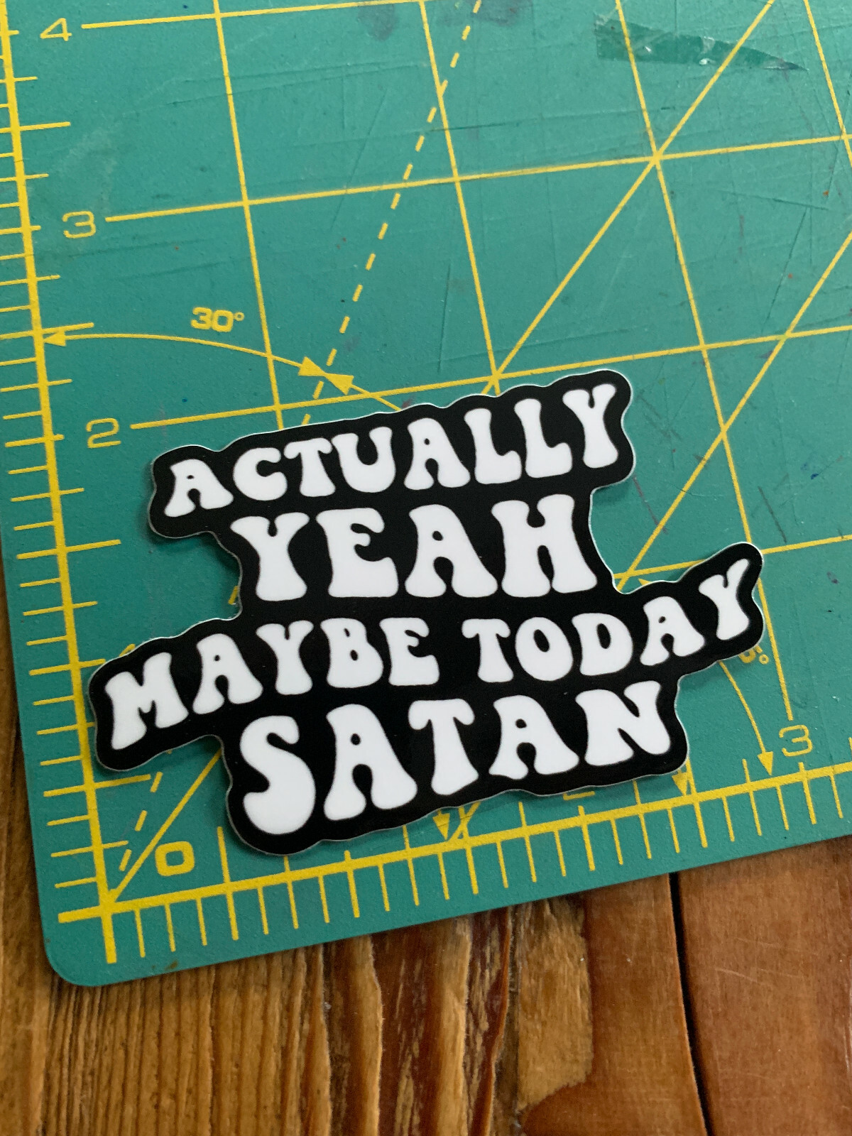 Maybe Today Satan 3in High Quality Premium Vinyl Funny Sticker Bottle Car Laptop