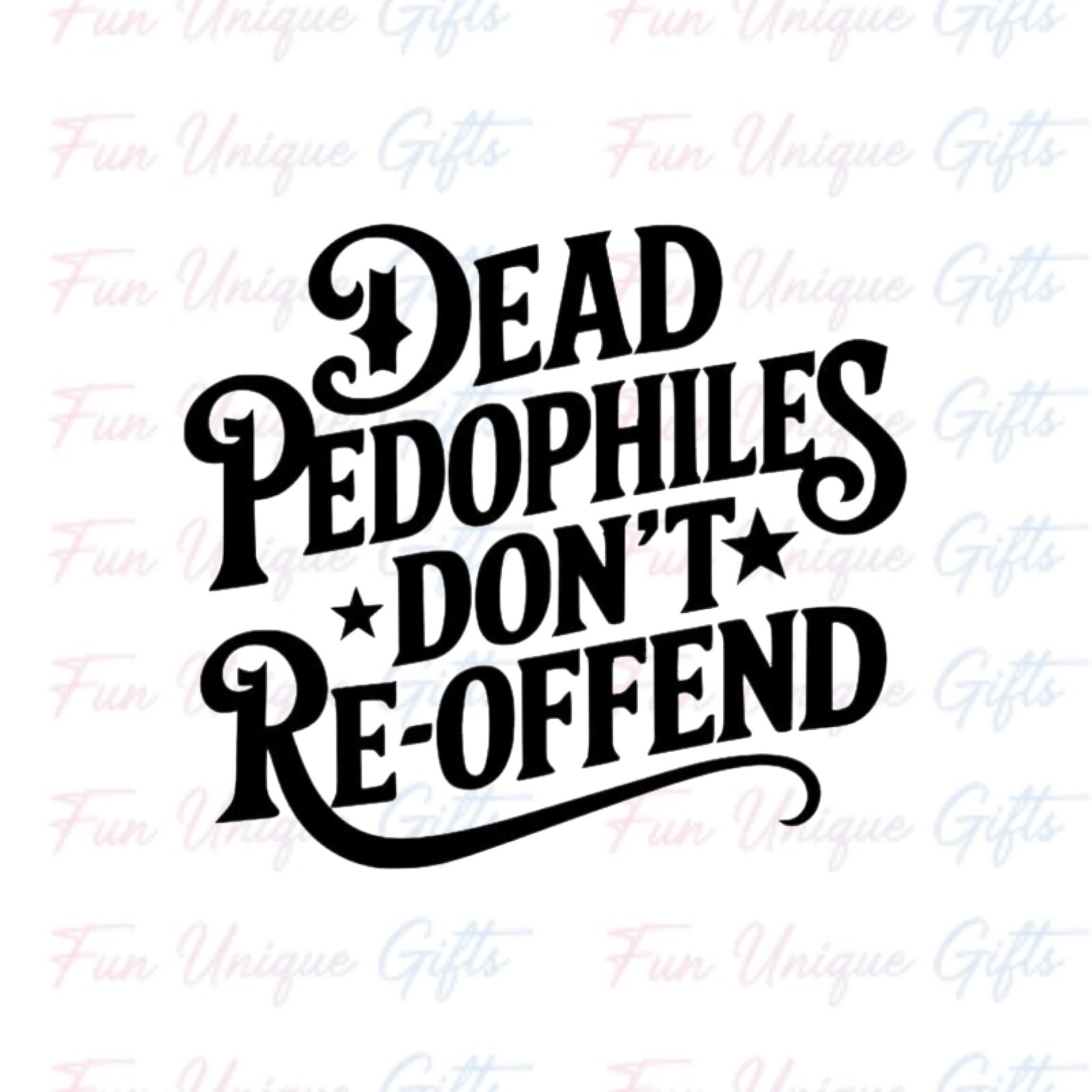 Dead Pedophiles Vinyl Decal Sticker -Multiple Colors & Sizes- FREE SHIPPING