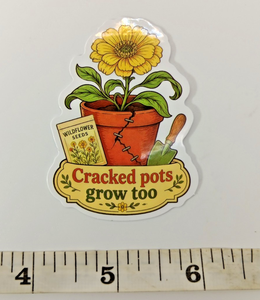 Plants-Cracked Pots Grow Too- Vinyl Sticker-Decal-NWOT-Free Shipping!
