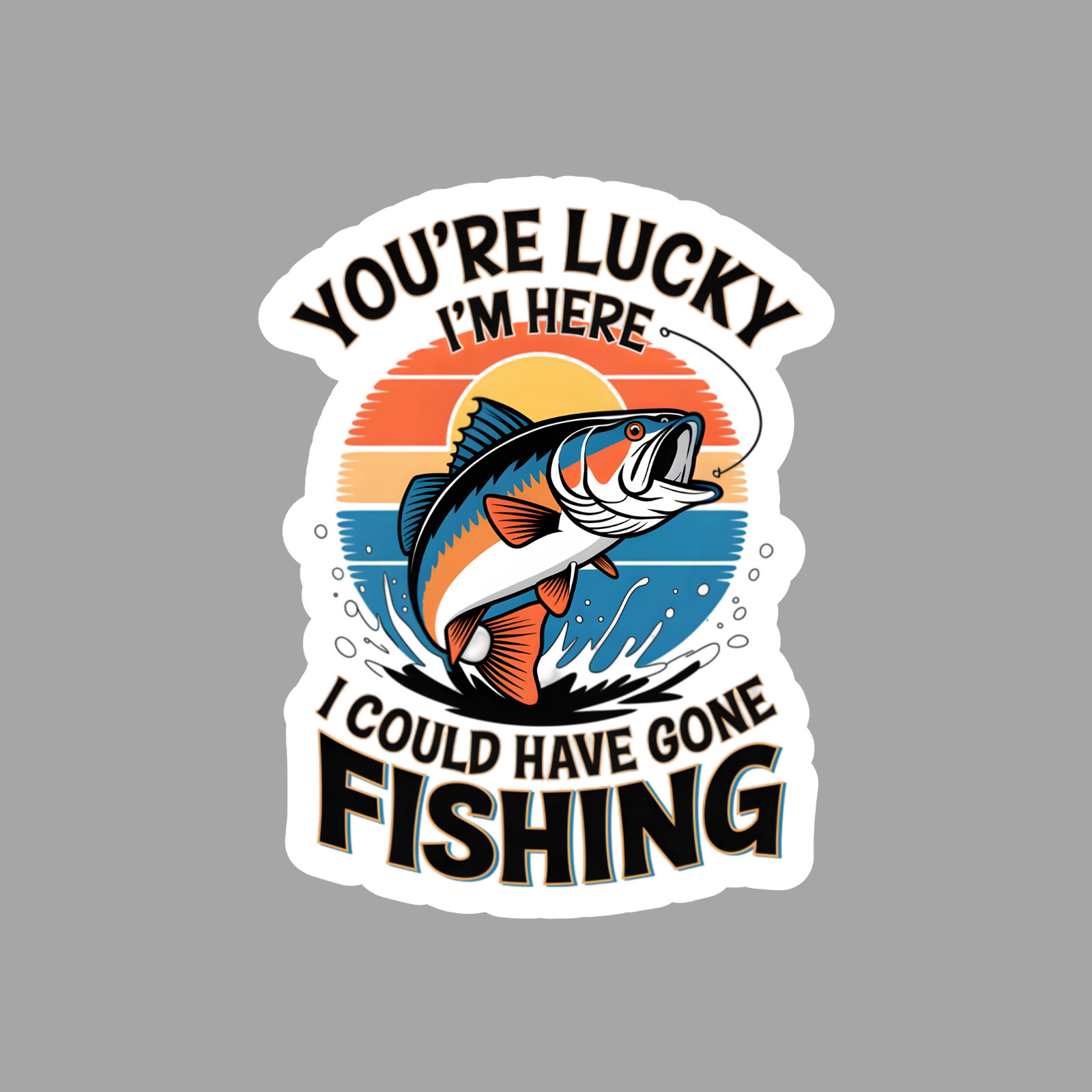 Fishing humor sticker vinyl decal Lucky I'm Here I Could Have Gone Fishing retro