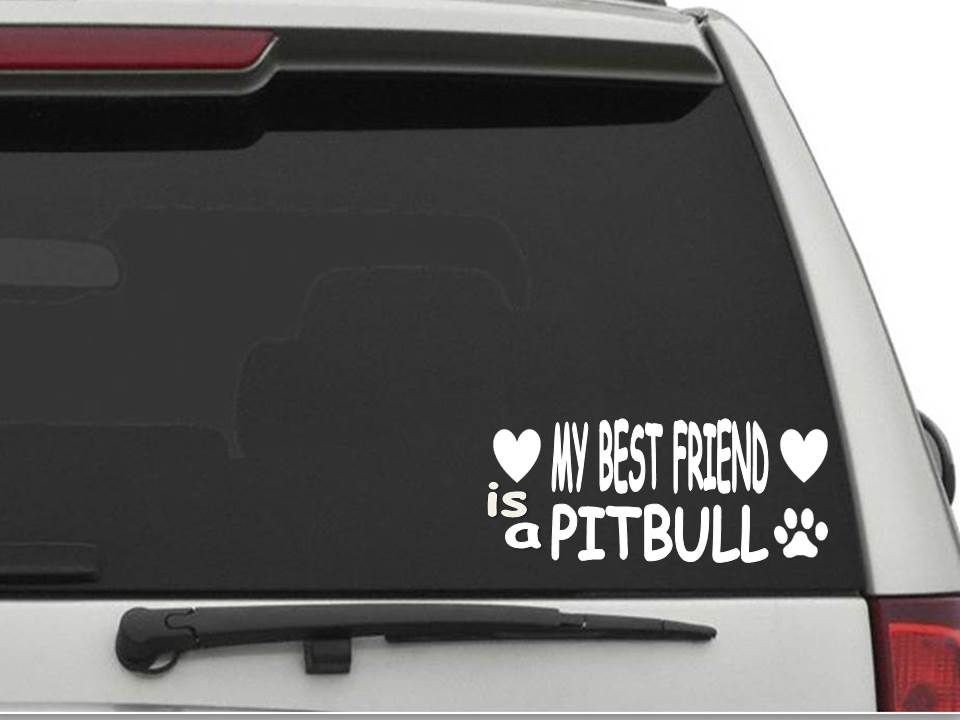 MY BEST FRIEND IS A PITBULL Decal Sticker CW917