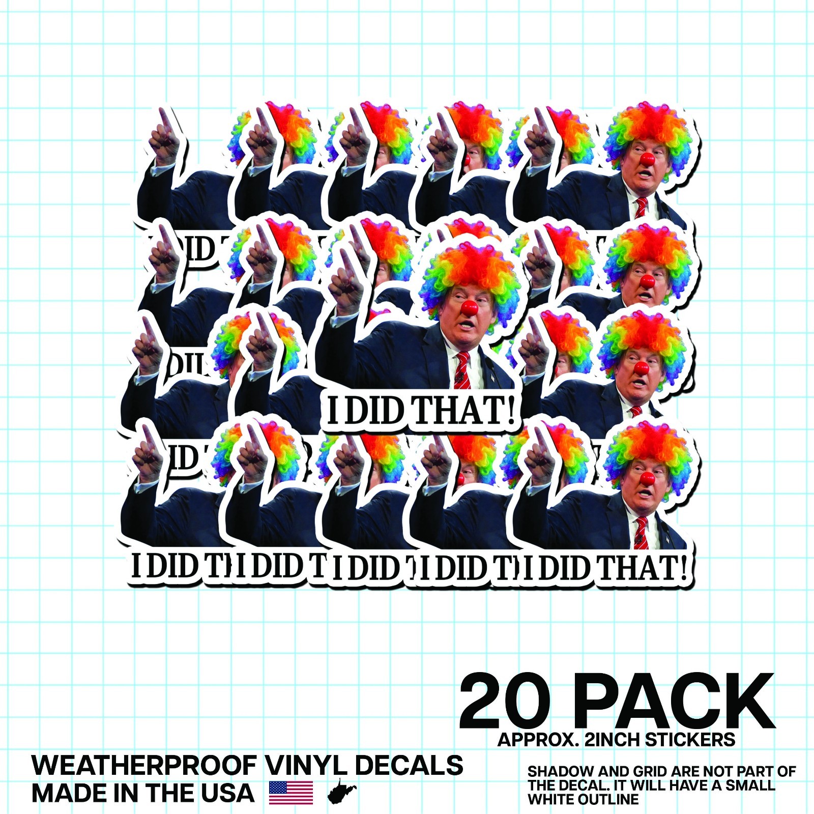 Trump Clown “I Did That!” Sticker 20 Pack Funny Political Vinyl Decal 2"